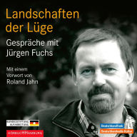 Landschaften der Lüge: Gespräche mit Jürgen Fuchs (Abridged)