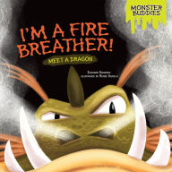 I'm a Fire Breather!: Meet a Dragon