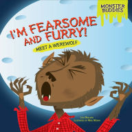 I'm Fearsome and Furry!: Meet a Werewolf