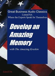 Develop an Amazing Memory: Where the Experts Speak for Themselves