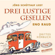 Drei lustige Gesellen, Band 3: Drittes HÃ¶rbuch