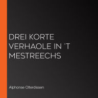 Drei korte verhaole in 't Mestreechs