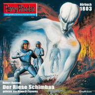 Perry Rhodan 1803: Der Riese Schimbaa: Perry Rhodan-Zyklus 