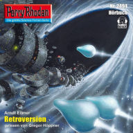 Perry Rhodan 2494: Retroversion: Perry Rhodan-Zyklus 