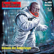 Perry Rhodan 2466: Galaxis der Antikrieger: Perry Rhodan-Zyklus 