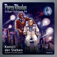 Perry Rhodan Silber Edition 74: Konzil der Sieben: Perry Rhodan-Zyklus 