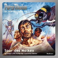 Perry Rhodan Silber Edition 79: Spur des Molkex: Perry Rhodan-Zyklus 