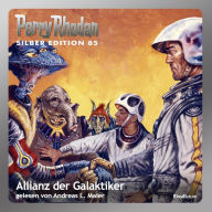 Perry Rhodan Silber Edition 85: Allianz der Galaktiker: Perry Rhodan-Zyklus 