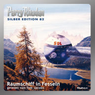 Perry Rhodan Silber Edition 82: Raumschiff in Fesseln: Perry Rhodan-Zyklus 
