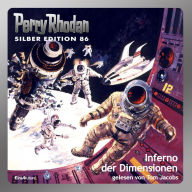 Perry Rhodan Silber Edition 86: Inferno der Dimensionen: Perry Rhodan-Zyklus 