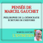 Pensée de Marcel Gauchet. Philosophie de la démocratie