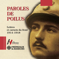 Paroles de poilus. Lettres et carnets du front 1914-1918