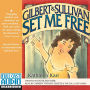 Gilbert and Sullivan Set Me Free