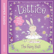 Fairy Ball, The (Lettice): Dreams come true with Lettice Rabbit