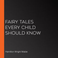 Fairy Tales Every Child Should Know