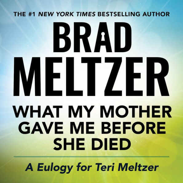 What My Mother Gave Me Before She Died: A Eulogy for Teri Meltzer