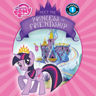 My Little Pony: Meet the Princess of Friendship : Passport to Reading, Level 1