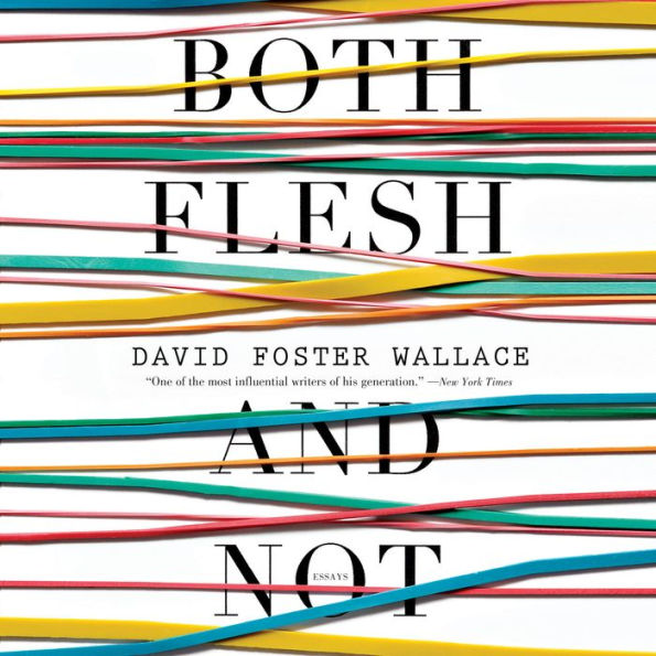 Both Flesh and Not: Essays