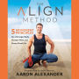 The Align Method: 5 Movement Principles for a Stronger Body, Sharper Mind, and Stress-Proof Life