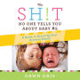 The Sh!t No One Tells You About Baby #2: A Guide To Surviving Your Growing Family