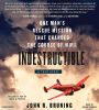 Indestructible: One Man's Rescue Mission That Changed the Course of WWII