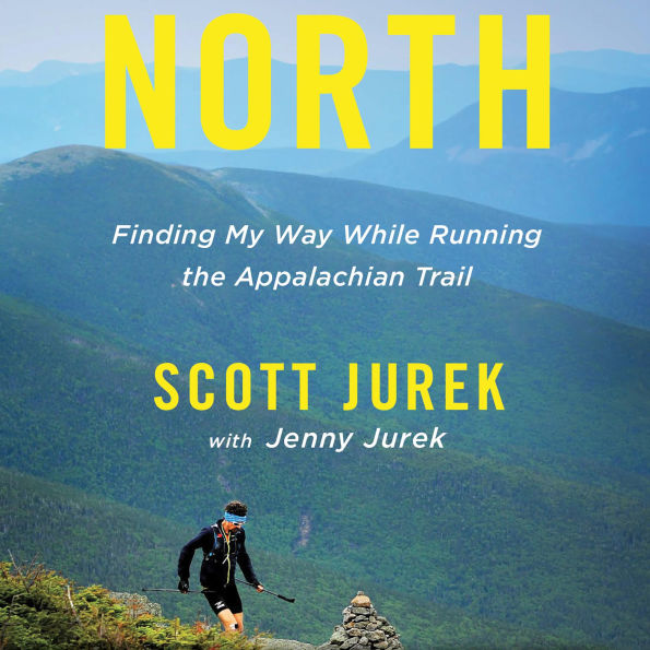 North: Finding My Way While Running the Appalachian Trail
