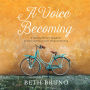 A Voice Becoming: A Yearlong Mother-Daughter Journey into Passionate, Purposed Living