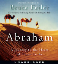 Abraham: A Journey to the Heart of Three Faiths