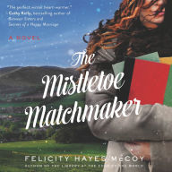 The Mistletoe Matchmaker: A Novel