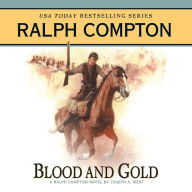 Blood and Gold: A Ralph Compton Novel by Joseph A. West (Abridged)