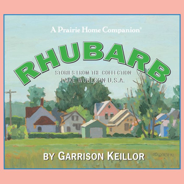 Lake Wobegon U.S.A.: Rhubarb