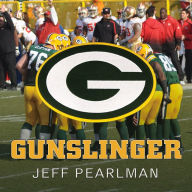 Gunslinger: The Remarkable, Improbable, Iconic Life of Brett Favre