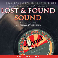 Lost and Found Sound: Radio Stories From NPR's All Things Considered