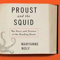 Proust and the Squid: The Story and Science of the Reading Brain