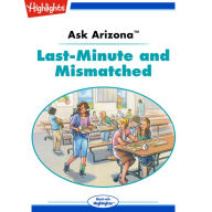 Last-Minute and Mismatched: Ask Arizona