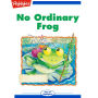 No Ordinary Frog and Other Stories