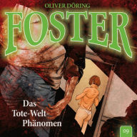 Foster, Folge 9: Das Tote-Welt-Phänomen