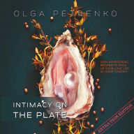 Intimacy On The Plate (Extra Trim Edition): 209 Aphrodisiac Recipes to Spice Up Your Love Life at Home Tonight