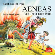Aeneas. Von Troja nach Rom (Abridged)