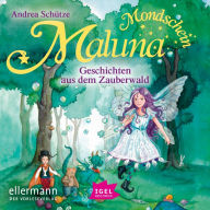 Maluna Mondschein. Geschichten aus dem Zauberwald (Abridged)