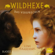 Wildhexe. Das Versprechen : Folge 6 (Abridged)