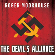 The Devils' Alliance: Hitler's Pact With Stalin, 1939-1941