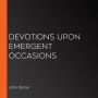 Devotions upon Emergent Occasions