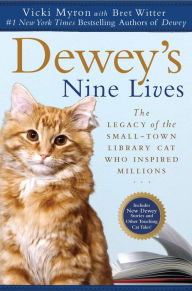 Dewey's Nine Lives: The Magic of a Small-town Library Cat Who Touched Millions