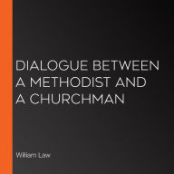 Dialogue Between a Methodist and a Churchman