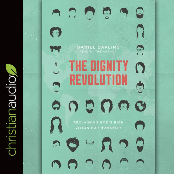 The Dignity Revolution: Reclaiming God's Rich Vision for Humanity