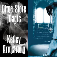 Dime Store Magic (Women of the Otherworld Series #3)