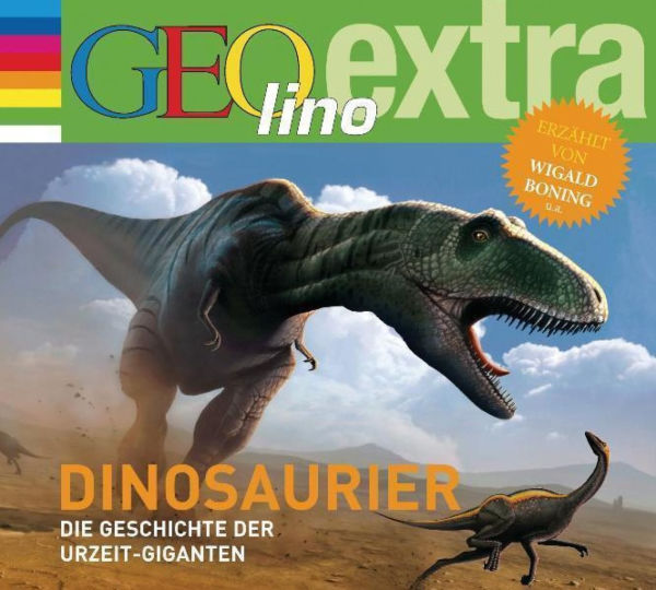 Dinosaurier - Die Geschichte der Urzeit-Giganten: GEOlino extra Hör-Bibliothek