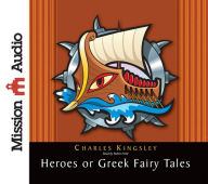 The Heroes: Greek Fairytales for My Children