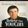 Believe That You Can: Moving with tenacity toward the dream God has Given you